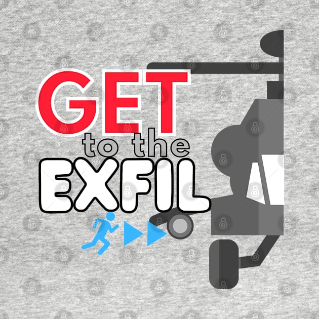 Get to the exfil by ProLakeDesigns